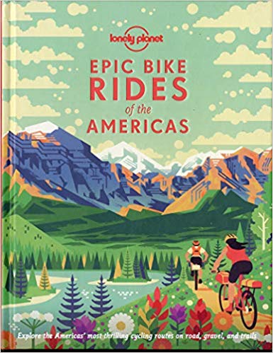 Epic Bike Rides of the Americas (Lonely Planet)